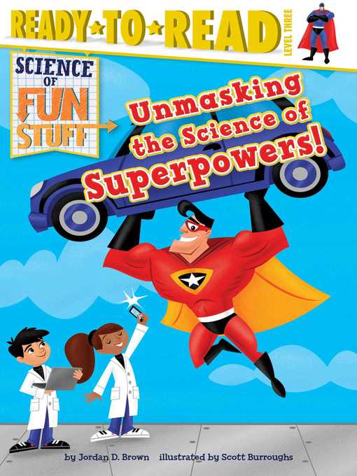Title details for Unmasking the Science of Superpowers! by Jordan D. Brown - Available